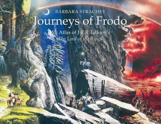 Journeys of Frodo: An Atlas of J R R Tolkein's The Lord of the Rings