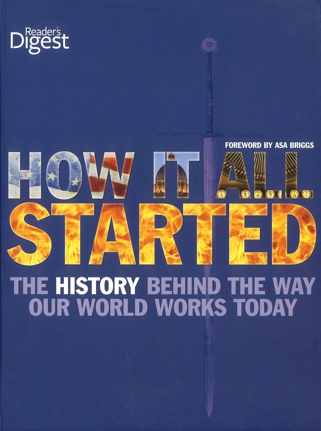 How It All Started - The History Behind the Way Our World Works Today