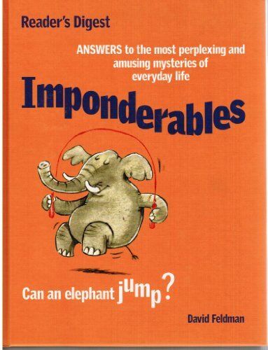 Imponderables - Answers to the Most Perplexing and Amusing Mysteries of Everyday Life
