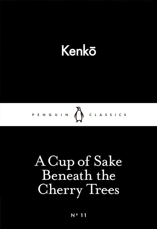 Penguin Little Black Classics - A Cup of Sake Beneath the Cherry Trees