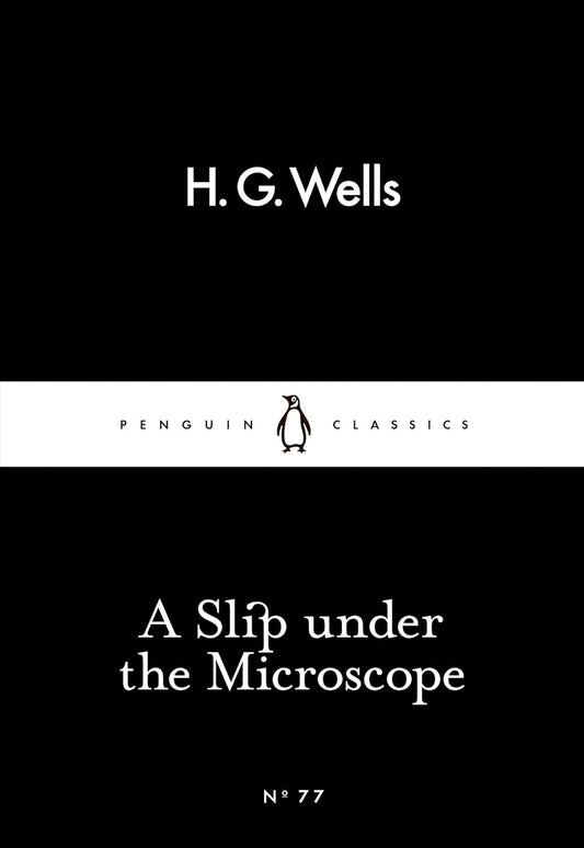Penguin Little Black Classics - A Slip Under the Microscope