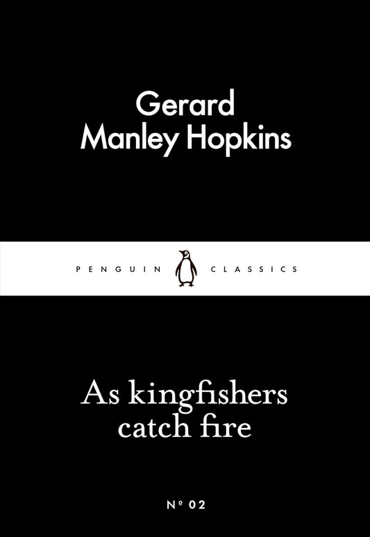 Penguin Little Black Classics - As Kingfishers Catch Fire