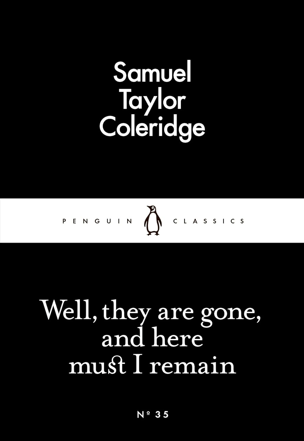 Penguin Little Black Classics - Well, They Are Gone, and Here I Must Remain