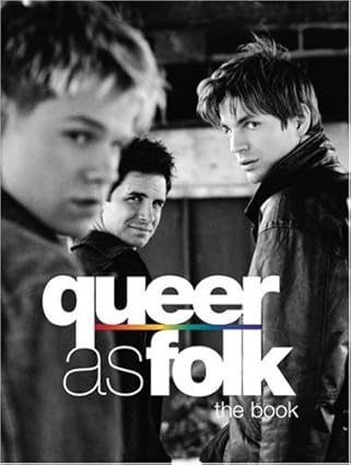 Queer as Folk: The Book