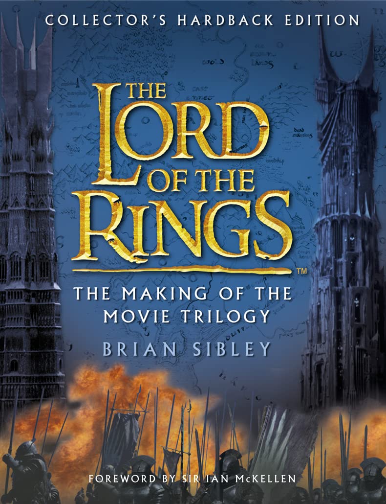 The Lord of the Rings The Making of the Movie Trilogy: Collector's Hardback Edition