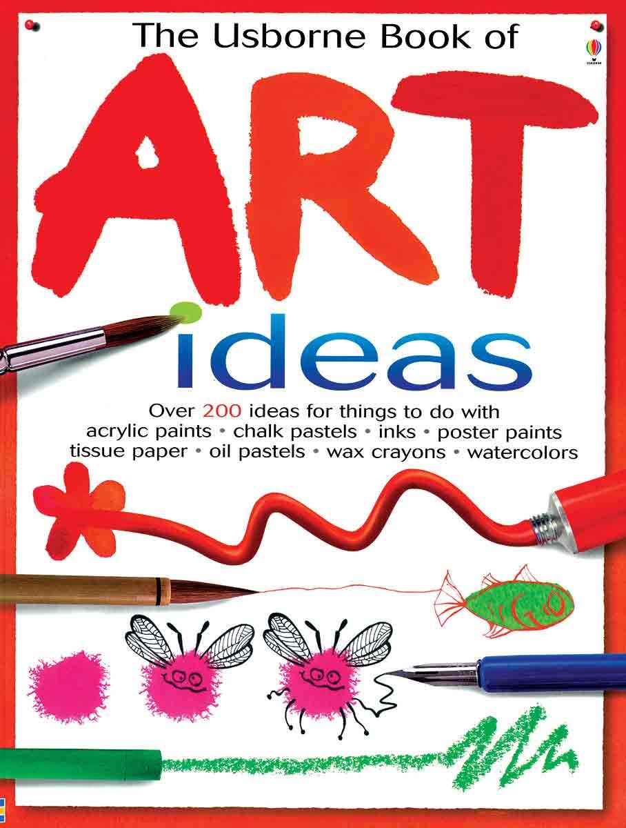 The Usborne Book of Art Ideas